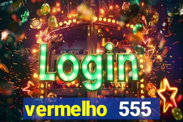 vermelho 555 plataforma de jogos